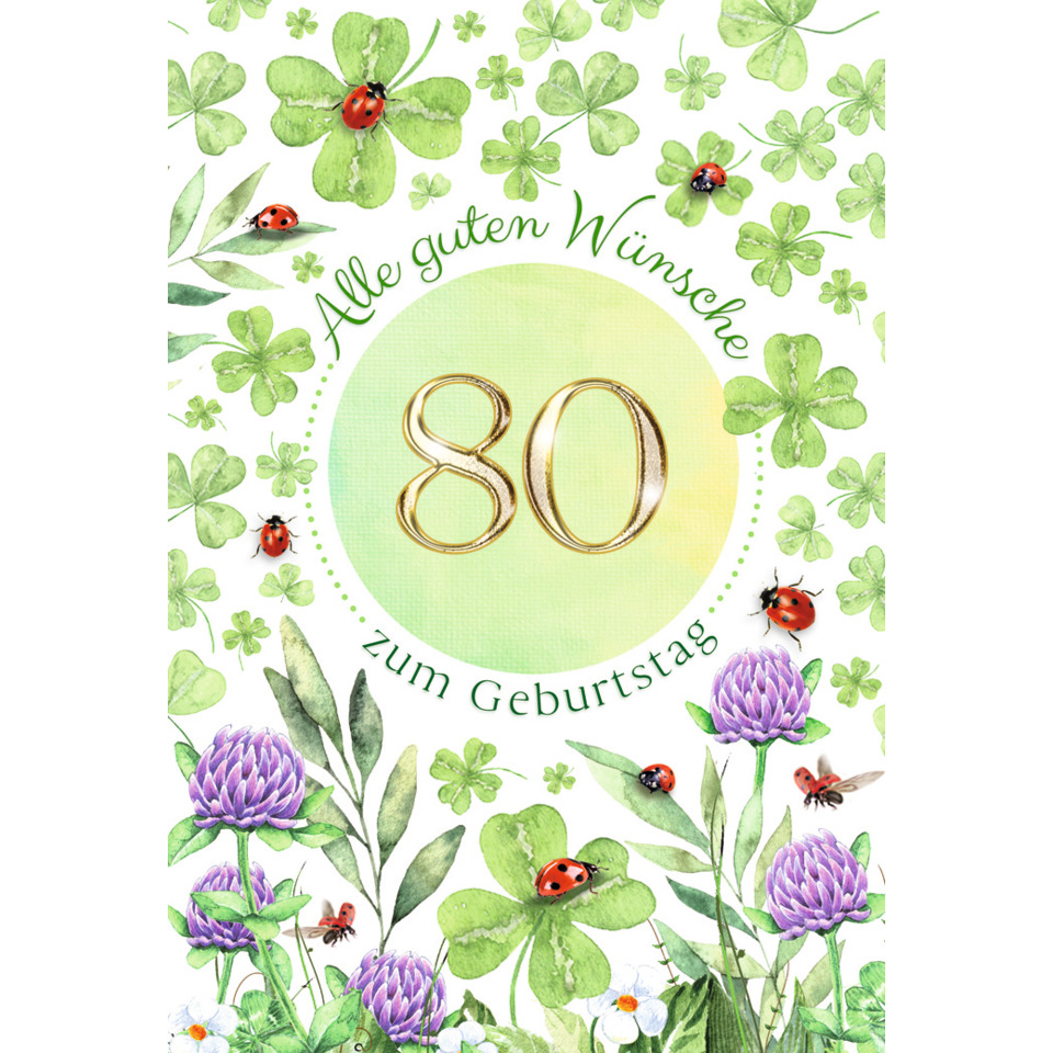 Glückwunschkarte, 80. Geburtstag, Kleeblätter, Blumen, Goldene Zahlen