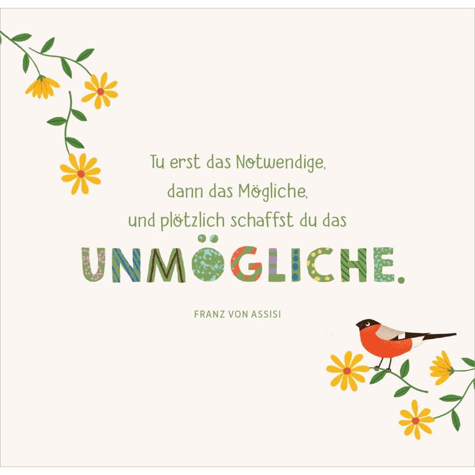 Zitat, Franz von Assisi, Vogel, Blumen, Motivation
