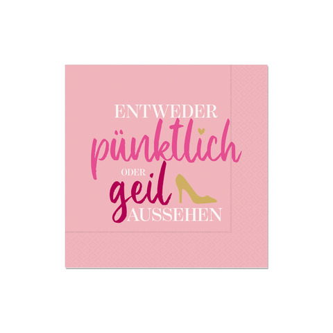 Motivserviette Entweder pünktlich oder.., 33 x 33 cm, 3-lagig FÜR DICH 130715