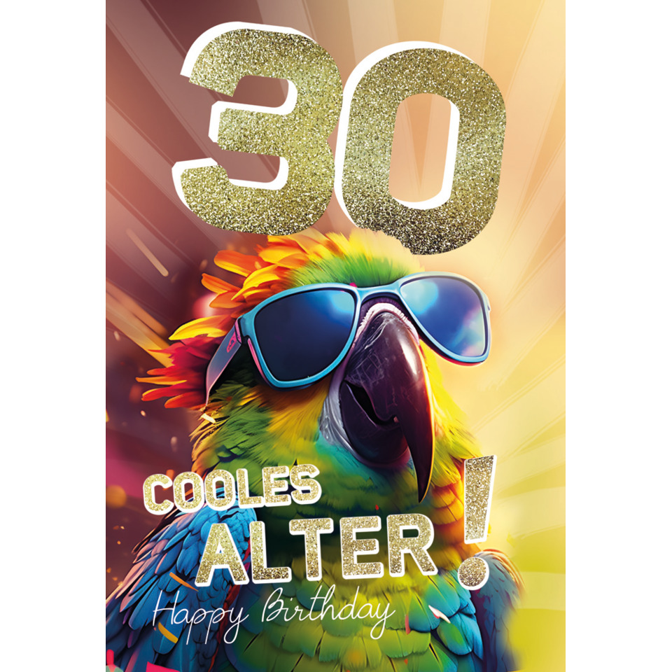 Geburtstagskarte, 30. Geburtstag, Papagei, Sonnenbrille, Glitzerschrift